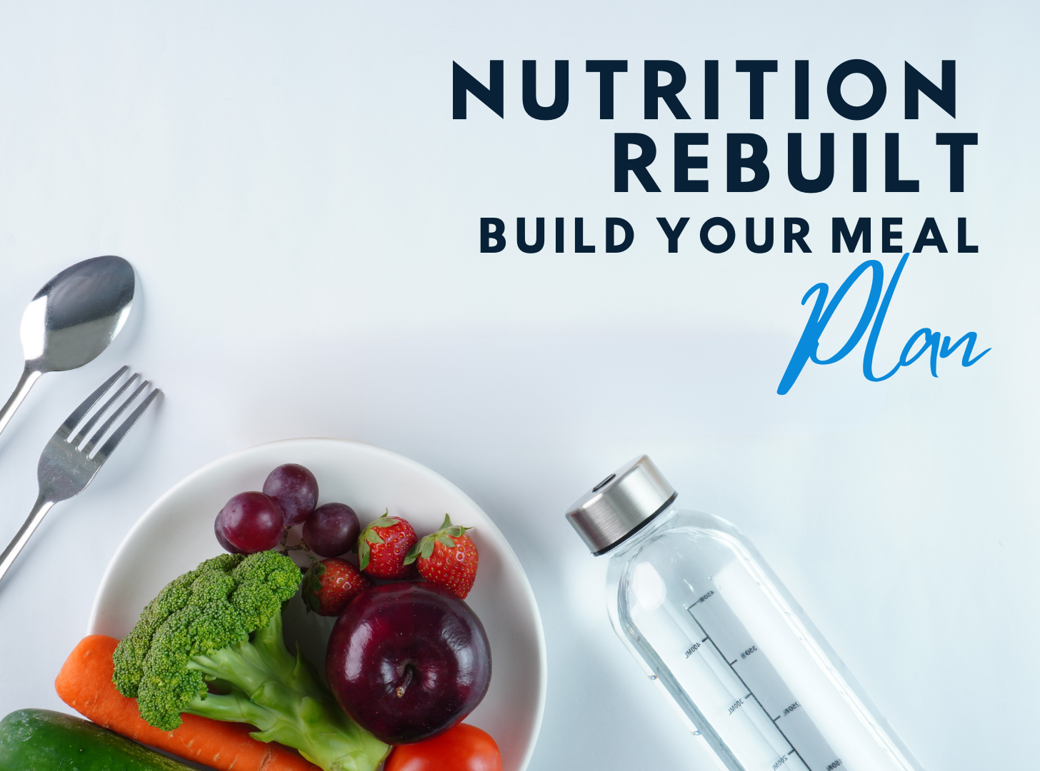 Nutrition Rebuilt: Build your meal plan