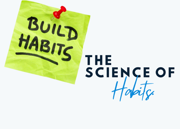 The Science of Habits: Create Lasting Routines