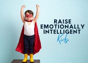 how to raise emotional intelligent kids